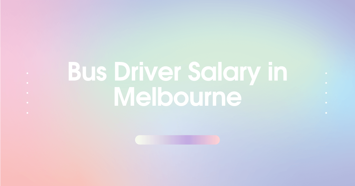 Bus Driver Salary in Melbourne